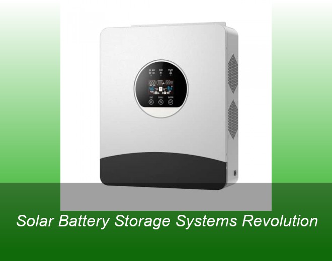 Solar Battery Storage Systems Revolution